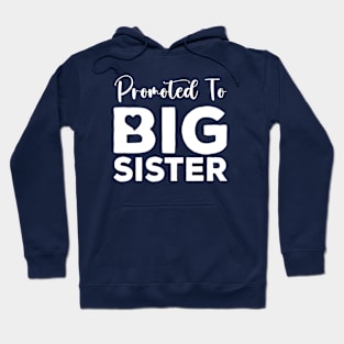 Promoted To Big Sister Hoodie